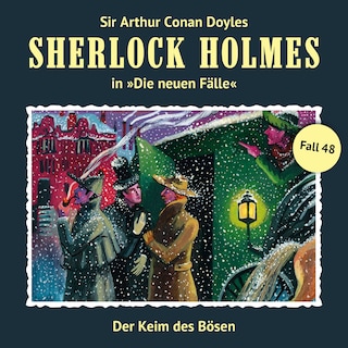 Sherlock Holmes, Die neuen Fälle, Fall 48: Der Keim des Bösen als Hörbuch