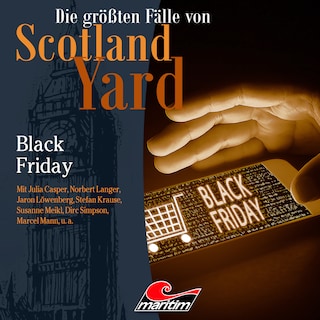 Die größten Fälle von Scotland Yard, Folge 46: Black Friday als Hörbuch