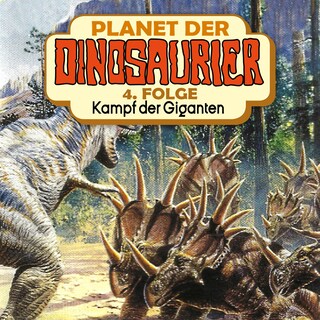 Planet der Dinosaurier, Folge 4: Kampf der Giganten als Hörbuch