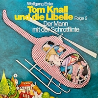Tom Knall und die Libelle, Folge 2: Der Mann mit der Schrotflinte