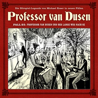 Professor van Dusen, Die neuen Fälle, Fall 25: Professor van Dusen und der lange Weg nach Oz als Hörbuch