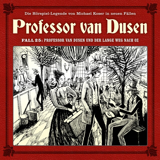 Book cover for Professor van Dusen, Die neuen Fälle, Fall 25: Professor van Dusen und der lange Weg nach Oz