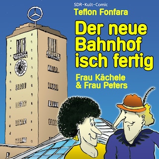 Frau Kächele & Frau Peters, Der neue Bahnhof isch fertig als Hörbuch