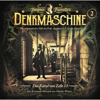 Die Denkmaschine, Folge 2: Das Rätsel von Zelle 13 als Hörbuch