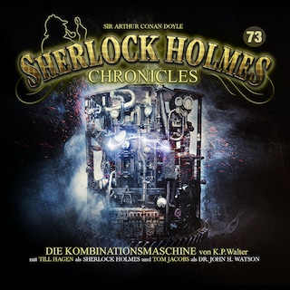 Sherlock Holmes Chronicles, Folge 73: Die Kombinationsmaschine als Hörbuch