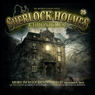 Sherlock Holmes Chronicles, Folge 75: Mord im Mädchenpensionat als Hörbuch
