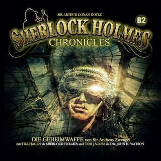 Sherlock Holmes Chronicles, Folge 82: Die Geheimwaffe, Teil 1 - Das Ungeheuer aus Tasmanien als Hörbuch