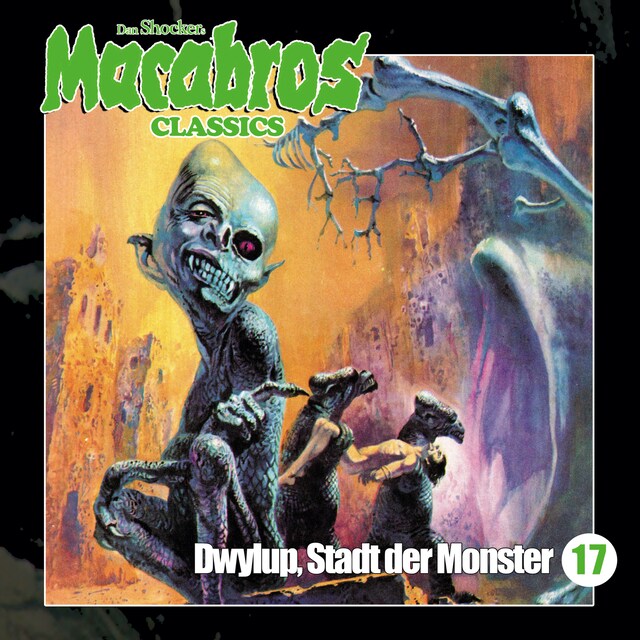 Portada de libro para Macabros - Classics, Folge 17: Dwylup, Stadt der Monster