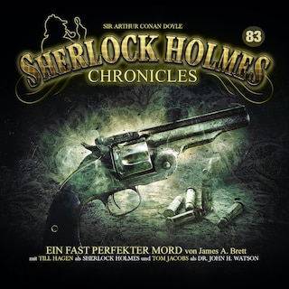 Sherlock Holmes Chronicles, Folge 83: Ein fast perfekter Mord als Hörbuch