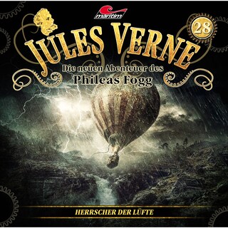 Jules Verne, Die neuen Abenteuer des Phileas Fogg, Folge 28: Herrscher der Lüfte als Hörbuch
