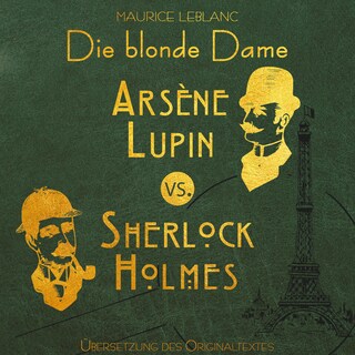 Arsene Lupin vs. Sherlock Holmes: Die blonde Dame - Arsene Lupin, Band 2 (Ungekürzt) als Hörbuch