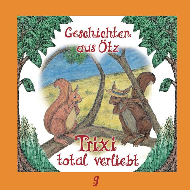 Book cover for Geschichten aus Ötz, Folge 9: Trixi total verliebt