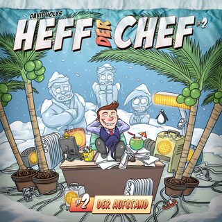 Heff der Chef, Folge 2: Der Aufstand als Hörbuch