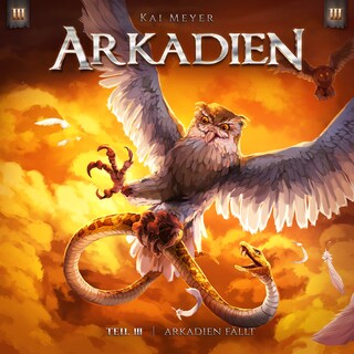 Kai Meyer, Arkadien, Folge 3: Arkadien fällt als Hörbuch