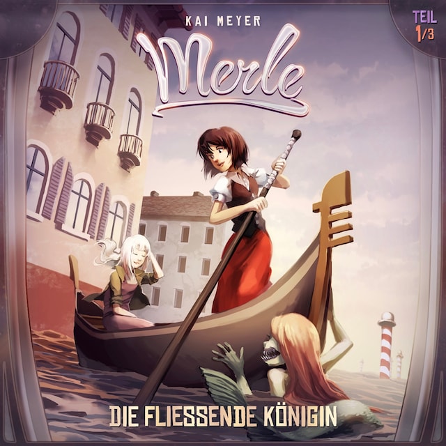 Book cover for Kai Meyer, Merle, Folge 1: Die Fließende Königin