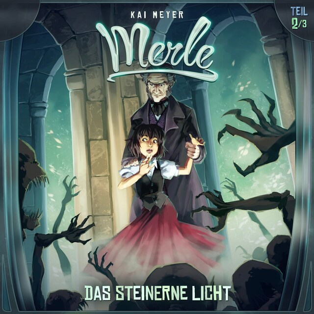 Book cover for Kai Meyer, Merle, Folge 2: Das Steinerne Licht