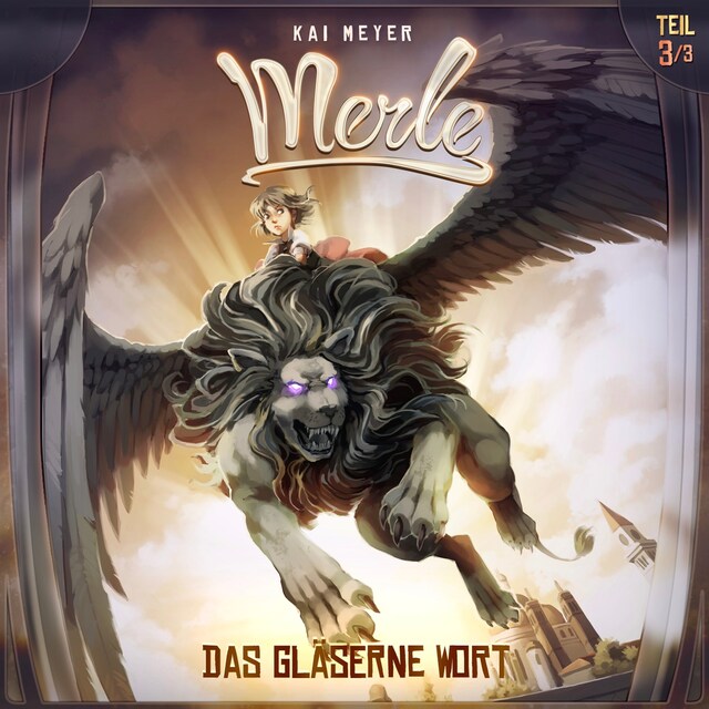 Book cover for Kai Meyer, Merle, Folge 3: Das Gläserne Wort