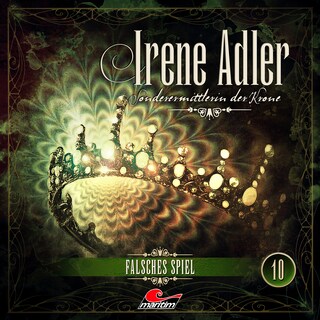 Irene Adler, Sonderermittlerin der Krone, Folge 10: Falsches Spiel als Hörbuch