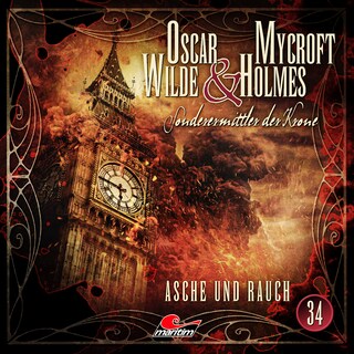 Oscar Wilde & Mycroft Holmes, Sonderermittler der Krone, Folge 34: Asche und Rauch als Hörbuch