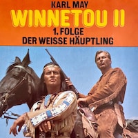 Karl May, Winnetou II, Folge 1: Der weiße Häuptling