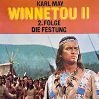 Karl May, Winnetou II, Folge 2: Die Festung