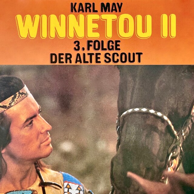 Book cover for Karl May, Winnetou II, Folge 3: Der alte Scout