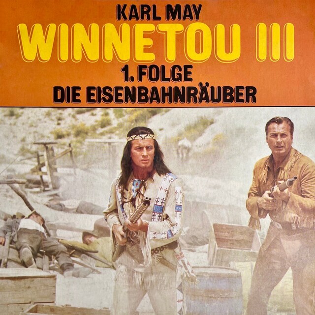 Boekomslag van Karl May, Winnetou III, Folge 1: Die Eisenbahnräuber