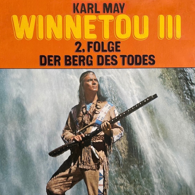 Book cover for Karl May, Winnetou III, Folge 2: Der Berg des Todes