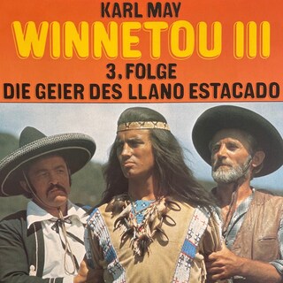 Karl May, Winnetou III, Folge 3: Die Geier des Llano Estacado als Hörbuch