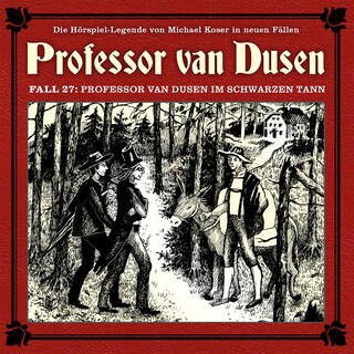 Professor van Dusen, Die neuen Fälle, Fall 27: Professor van Dusen im schwarzen Tann als Hörbuch