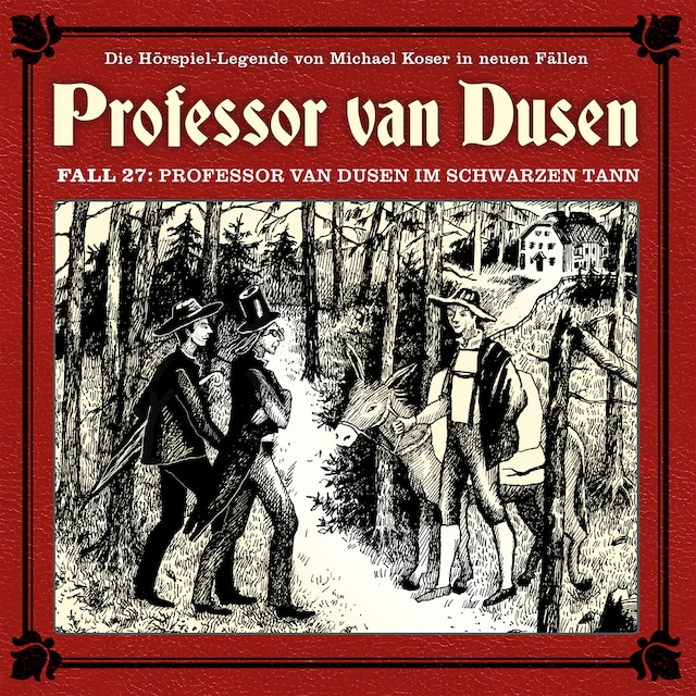 Couverture de livre pour Professor van Dusen, Die neuen Fälle, Fall 27: Professor van Dusen im schwarzen Tann