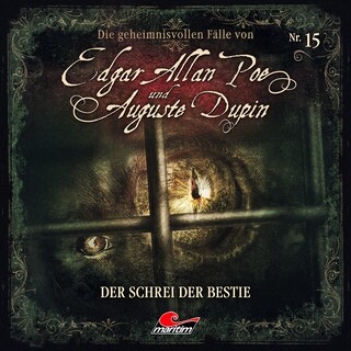 Edgar Allan Poe & Auguste Dupin, Folge 15: Der Schrei der Bestie als Hörbuch