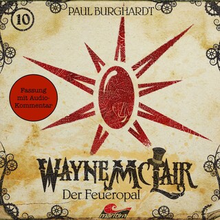 Wayne McLair, Folge 10: Der Feueropal (Fassung mit Audio-Kommentar) als Hörbuch