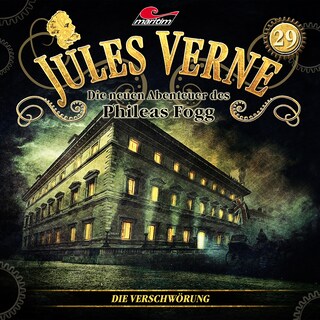 Jules Verne, Die neuen Abenteuer des Phileas Fogg, Folge 29: Die Verschwörung als Hörbuch