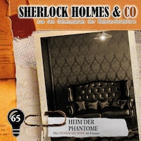 Sherlock Holmes & Co, Folge 65: Heim der Phantome