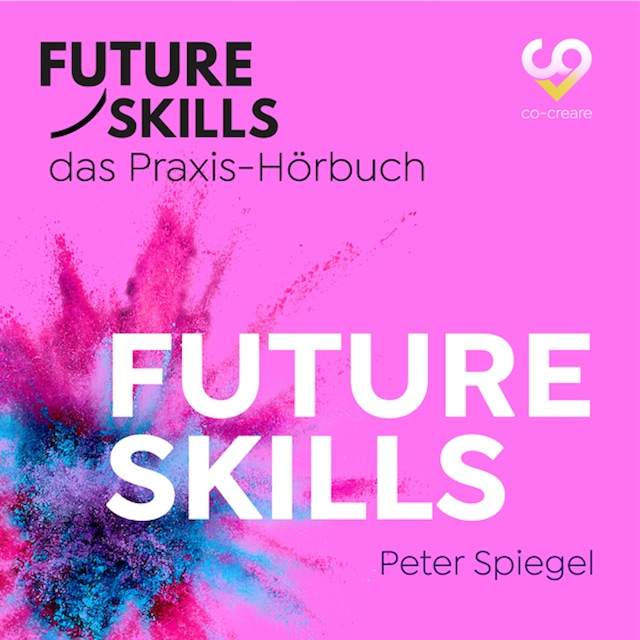 Book cover for Future Skills - Das Praxis-Hörbuch - Future Skills (Ungekürzt)