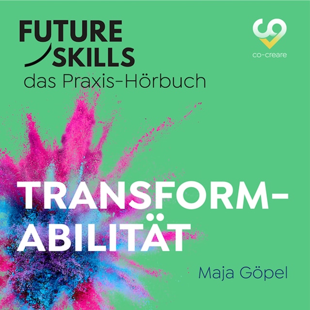 Boekomslag van Future Skills - Das Praxis-Hörbuch - Transformabilität (Ungekürzt)
