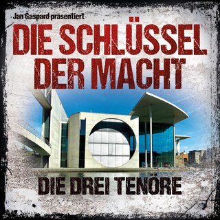 Die Schlüssel der Macht, Folge 3: Die drei Tenöre als Hörbuch