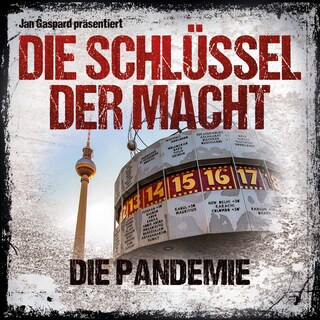Die Schlüssel der Macht, Folge 4: Die Pandemie als Hörbuch