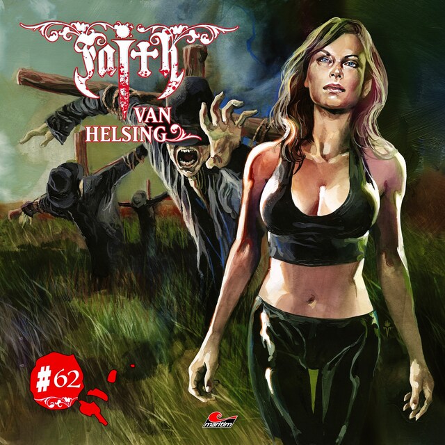 Buchcover für Faith - The Van Helsing Chronicles, Folge 62: Vogelscheuchen im Blutrausch