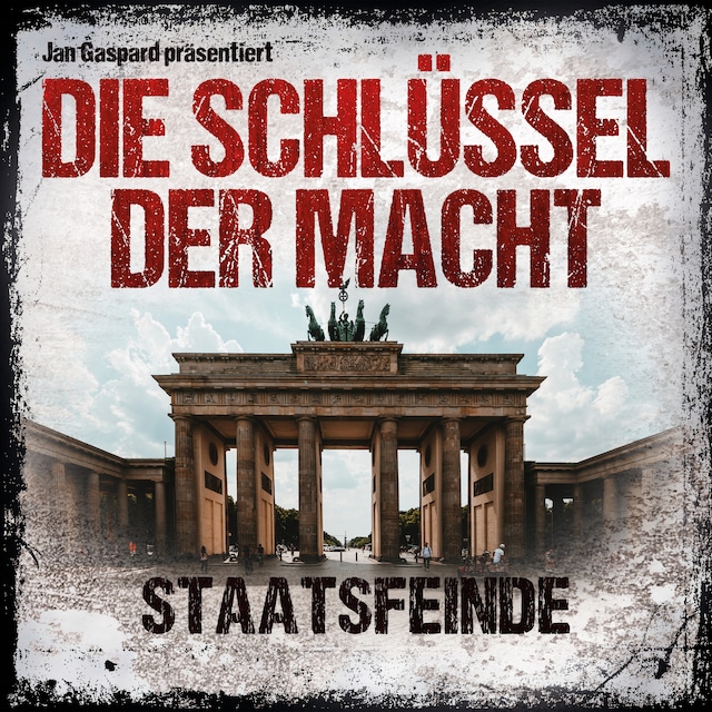 Book cover for Die Schlüssel der Macht, Folge 5: Staatsfeinde