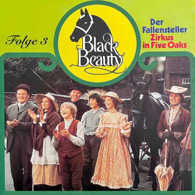 Book cover for Black Beauty, Folge 3: Der Fallensteller / Zirkus in Five Oaks