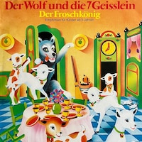 Der Wolf und die 7 Geisslein / Der Froschkönig