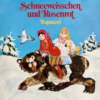Schneeweisschen und Rosenrot / Rapunzel