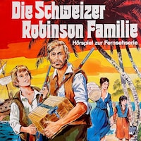 Die Schweizer Robinson Familie