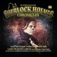 Sherlock Holmes Chronicles, Folge 90: Das seltsame Verschwinden der Lady Frances Carfax