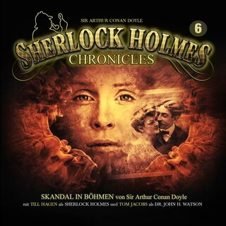 Sherlock Holmes Chronicles, Folge 6: Skandal in Böhmen als Hörbuch