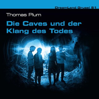 Dreamland Grusel, Folge 51: Die Caves und der Klang des Todes als Hörbuch