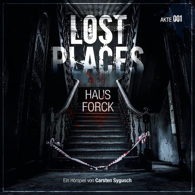 Buchcover für Lost Places, Akte 001: Haus Forck