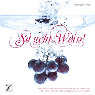 So geht Wein! (Ungekürzt) als Hörbuch